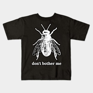 Don't Bother Me Kids T-Shirt